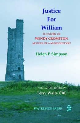 Justice for William: The Story of Wendy Crompton-mother of a Murdered Son - Helen P. Simpson,Terry Waite - cover