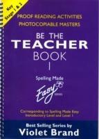 Spelling Made Easy: be the Teacher: Corresponding to "Spelling Made Easy" Introductory Level and Level 1 - Violet Brand - cover