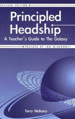 Principled Headship: A Teacher's Guide to the Galaxy