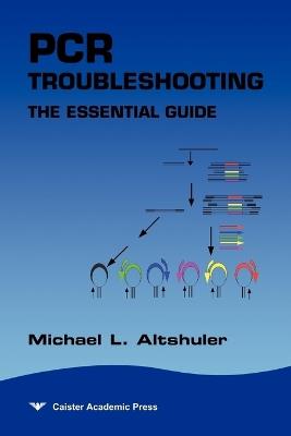 PCR Troubleshooting: The Essential Guide - Michael L. Altshuler - cover