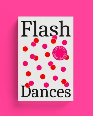 Flash Dances: 100 Little Queer Tales - cover