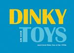 Dinky Toys: Much Loved Dinky Toys from the 1950s