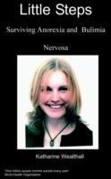 Little Steps: Surviving Anorexia and Bulimia Nervosa - Katharine Wealthall - cover