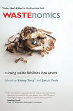 Wastenomics: Turning Waste Liabilities into Assets
