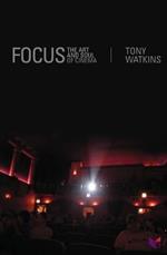 Focus: The Art and Soul of Cinema