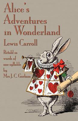 Alice's Adventures in Wonderland, Retold in Words of One Syllable - Lewis Carroll - cover