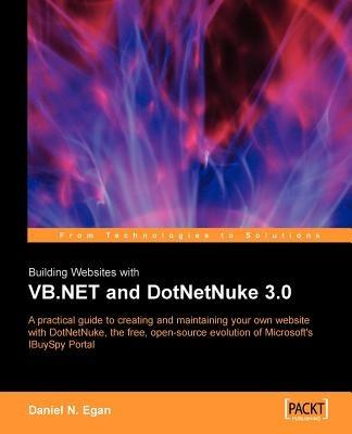 Building Websites with VB.NET and DotNetNuke 3.0 - Daniel N. Egan - cover