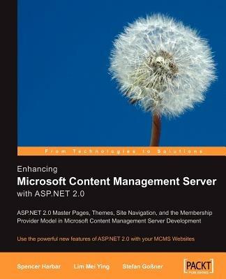 Enhancing Microsoft Content Management Server with ASP.NET 2.0 - Lim Mei Ying,Spencer Harbar,Stefan Gobner - cover