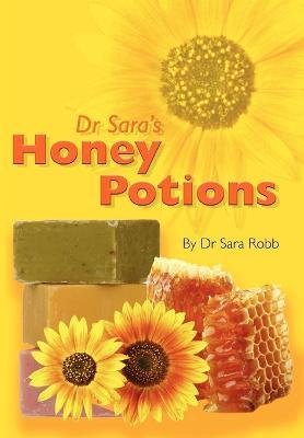 Dr Sara's Honey Potions - Sara Robb - cover