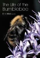 The Life of the bumblebee - D V Alford - cover