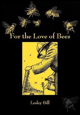 For the Love of Bees - Leslie Bill - cover