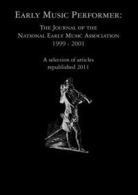 Early Music Performer: The Journal of the National Early Music Association 1999 - 2001 - cover