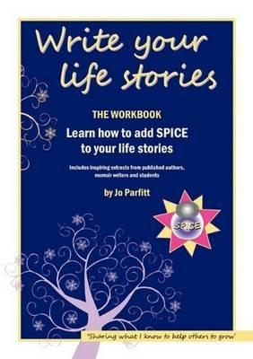 Write Your Life Stories: Learn How to Add Spice to Your Life Stories - Jo Parfitt - cover