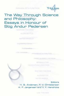 The Way Through Science and Philosophy: Essays in Honour of Stig Andur Pedersen - cover