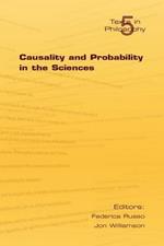Causality and Probability in the Sciences