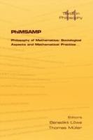 PhiMSAMP: Philosophy of Mathematics. Sociological Aspects and Mathematical Practice - cover