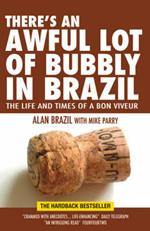 There's an Awful Lot of Bubbly in Brazil: The Life and Times of a Bon Viveur