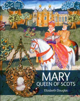 Mary Queen of Scots - Elizabeth Douglas - cover