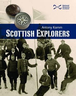 Scottish Explorers: Amazing Facts - Antony Kamm - cover