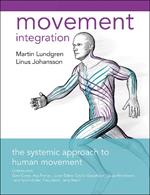 Movement Integration: The Systemic Approach to Human Movement