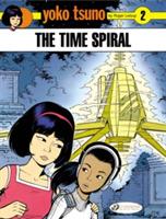Yoko Tsuno Vol. 2: the Time Spiral - Roger Leloup - cover