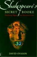 Shakespeare's Secret Booke: Deciphering Magical and Rosicrucian Codes