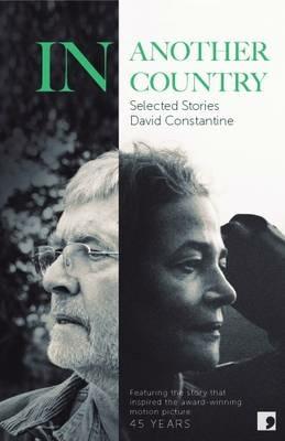 In Another Country: Selected Stories - David Constantine - cover