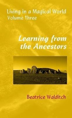 Learning from the Ancestors - Beatrice Walditch - cover