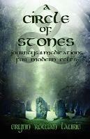 A Circle of Stones: Journeys and Meditations for Modern Celts