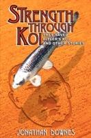 STRENGTH THROUGH KOI - They Saved Hitler's Koi and Other Stories