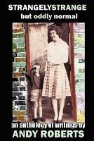 Strangely Strange But Oddly Normal - Andy Roberts - cover
