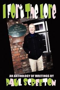 I Fort the Lore (An Anthology of Fortean Writings by Paul Screeton) - Paul Screeton - cover