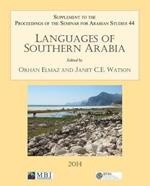 Languages of Southern Arabia: Supplement to the Proceedings of the Seminar for Arabian Studies Volume 44 2014