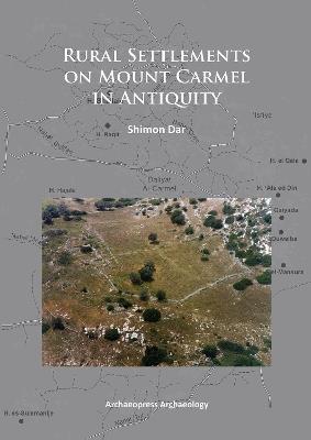 Rural Settlements on Mount Carmel in Antiquity - Shimon Dar - cover