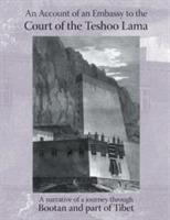 Account of an Embassy to the Court of the Teshoo Lama in Tibet: Containing a Narrative of a Journey Through Bootan, and a Part of Tibet - Samuel Turner - cover