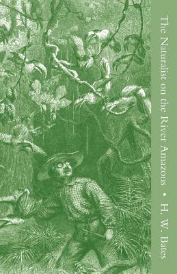 The Naturalist on the River Amazons Vol I - Henry Walter Bates - cover