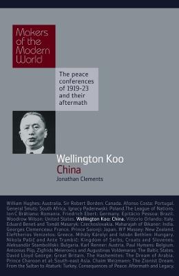 Wellington Koo: China: The Peace Conferences of 1919-23 and Their Aftermath - Jonathan Clements - cover
