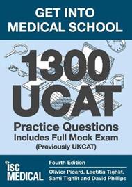 Get into Medical School - 1300 UCAT Practice Questions. Includes Full Mock Exam: (Previously UKCAT)
