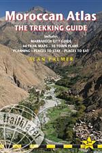 Moroccan Atlas  -  The Trekking Guide: Includes Marrakech City Guide, 50 Trail Maps, 15 Town Plans, Places to Stay, Places to See