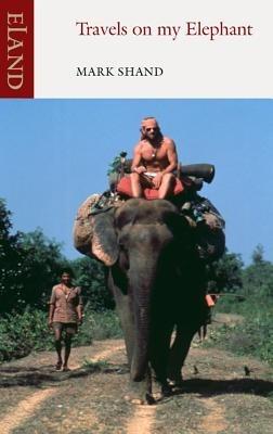 Travels on my Elephant - Mark Shand - cover