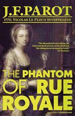 The Phantom of Rue Royale: Nicolas Le Floch Investigation #3: Nicholas Le Floch