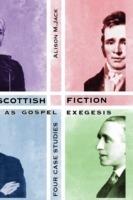 Scottish Fiction as Gospel Exegesis: Four Case Studies - Alison M. Jack - cover