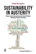 Sustainability in Austerity: How Local Government Can Deliver During Times of Crisis