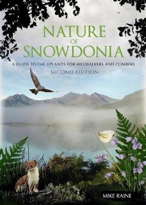 Nature of Snowdonia: A Guide to the Uplands for Hillwalkers and Climbers - Mike Raine - cover