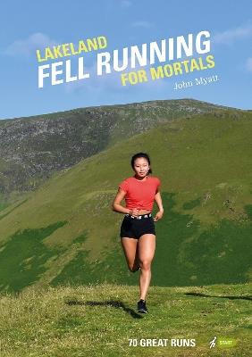 Lakeland Fell Running for Mortals: 70 great runs - John Myatt - cover