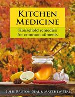 Kitchen Medicine: Household remedies for common ailments