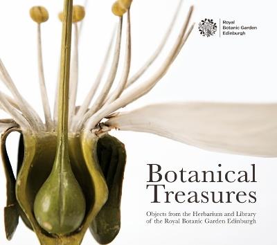 Botanical Treasures: Objects from the Herbarium and Library of the Royal Botanic Garden Edinburgh - cover