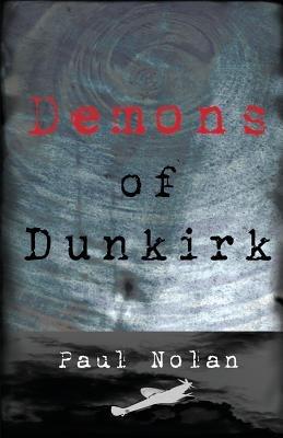 Demons of Dunkirk - Paul Nolan - cover