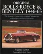 Original Rolls Royce and Bentley: The Restorer's Guide to the 'Standard' Saloons and Mainstream Coachbuilt Derivatives, 1946-65