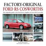 Factory-Original Ford RS Cosworth: The Originality Guide to the Ford Sierra, Sapphire & Escort RS Cosworths